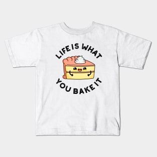 Life Is What You Bake It Cute Food Pun Kids T-Shirt